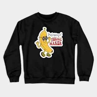 Professional Trouble Maker Crewneck Sweatshirt